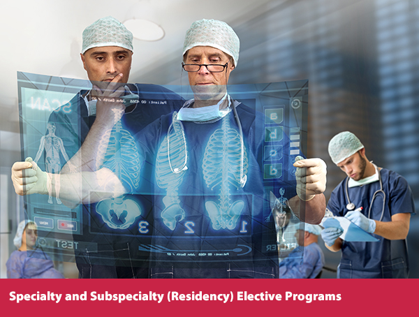 Specialty and Subspecialty (Residency) Elective Programs